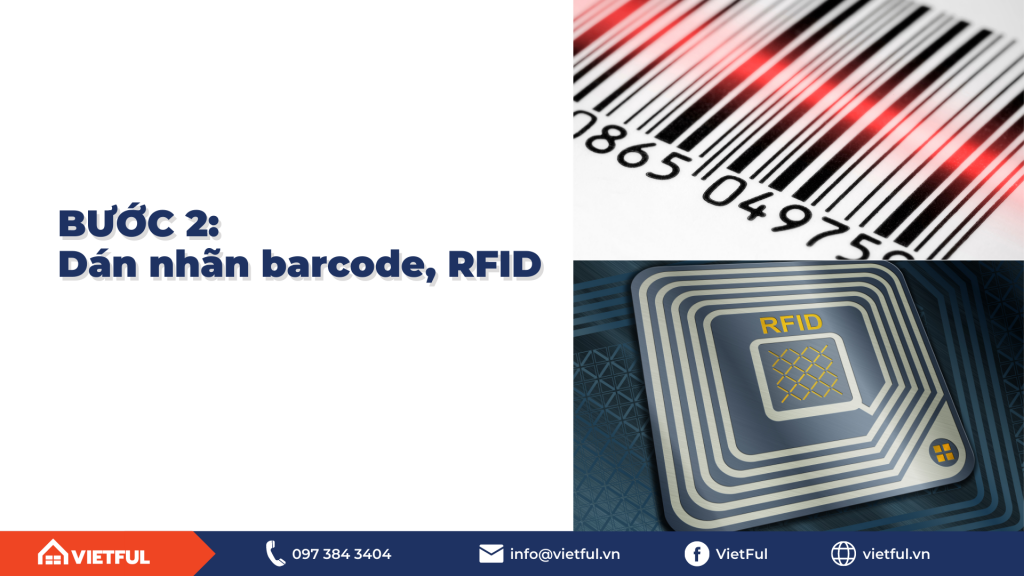 Bước 2: Dán nhãn mã vạch barcode, RFID