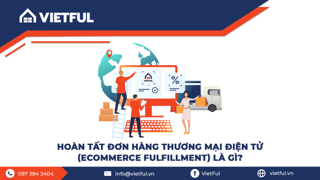 Hoàn tất đơn hàng thương mại điện tử (eCommerce Fulfillment) là gì?