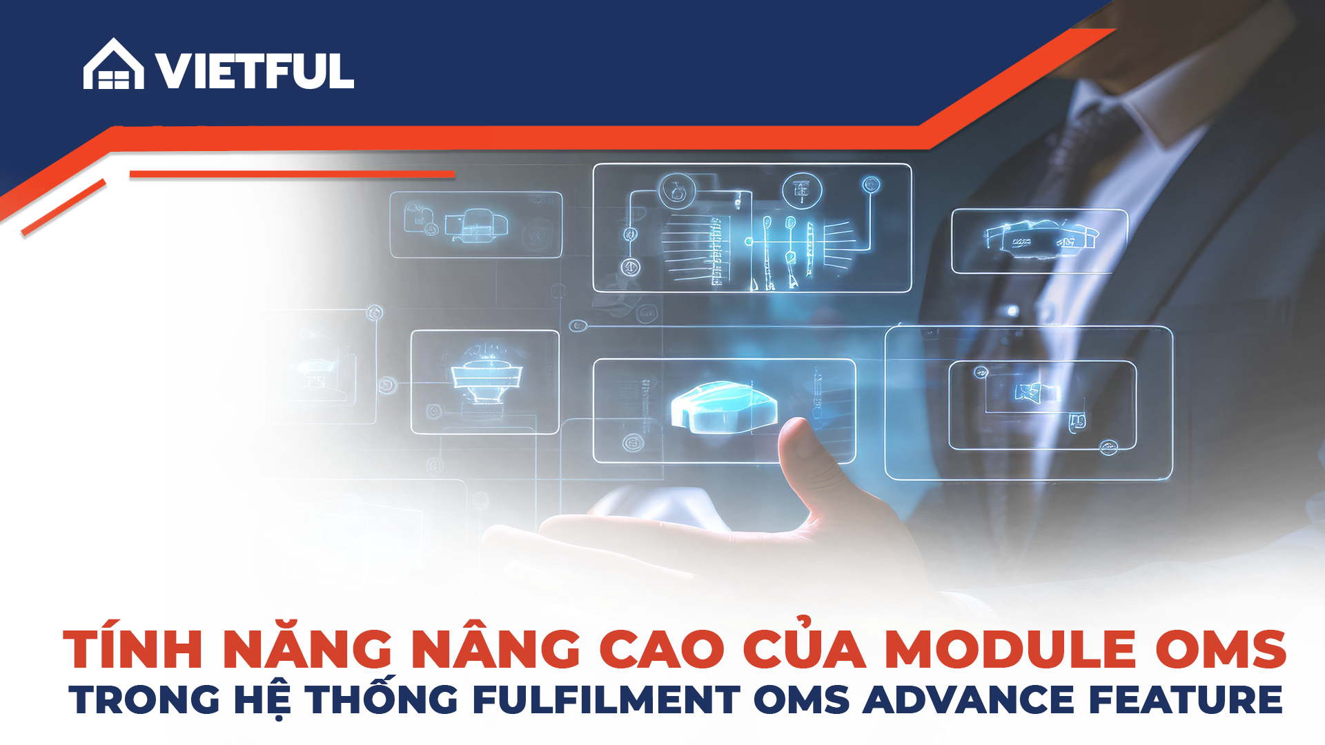 Tính năng nâng cao của module OMS trong hệ thống Fulfillment