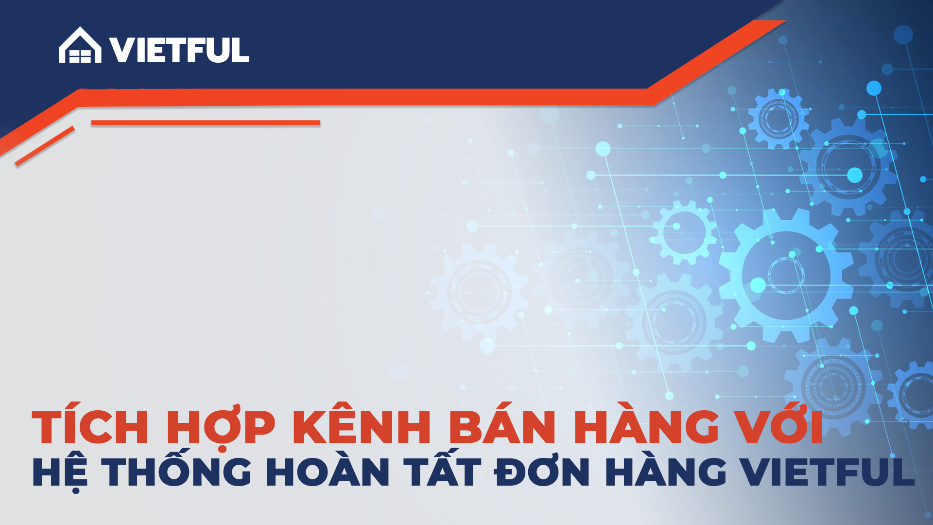 Tích hợp kênh bán hàng với Hệ thống Hoàn tất đơn hàng của VietFul